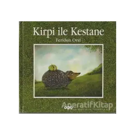 Kirpi ile Kestane - Feridun Oral - Yapı Kredi Yayınları