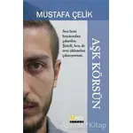 Aşk Körsün - Mustafa Çelik - Ares Yayınları