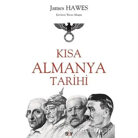 Kısa Almanya Tarihi - James Hawes - Say Yayınları