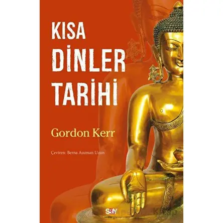 Kısa Dinler Tarihi - Gordon Kerr - Say Yayınları