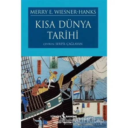 Kısa Dünya Tarihi - Merry E. Wiesner Hanks - İş Bankası Kültür Yayınları