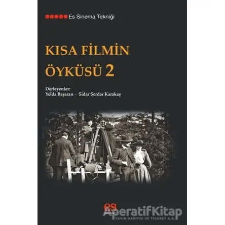 Kısa Filmin Öyküsü 2 - Sidar Serdar Karakaş - Es Yayınları