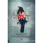 Kara Güneş - Bahadır Yenişehirlioğlu - Timaş Yayınları