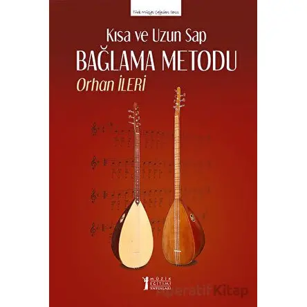 Kısa ve Uzun Sap Bağlama Metodu - Orhan İleri - Müzik Eğitimi Yayınları
