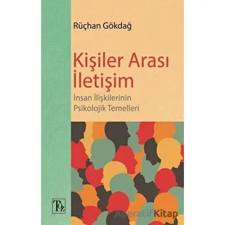 Kişiler Arası İletişim - Rüçhan Gökdağ - Töz Yayınları