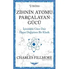 Zihnin Atomu Parçalayan Gücü - Charles Fillmore - Sola Unitas