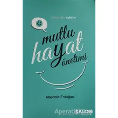 Mutlu Hayat Yönetimi - Alaeddin Erdoğan - Salon Yayınları