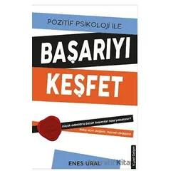 Pozitif Psikoloji ile Başarıyı Keşfet - Enes Ural - Platanus Publishing