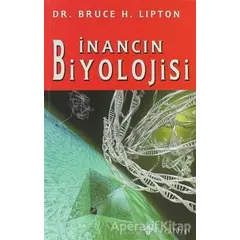 İnancın Biyolojisi - Bruce H. Lipton - Kuraldışı Yayınevi