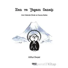 Zen ve Yaşam Sanatı - Arthur Dwyer - Gece Kitaplığı