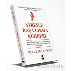 Stresle Başa Çıkma Rehberi – Hayatınızı Değiştirecek Kitaplar Serisi - Kelly Mcgonigal - Güney Kitap