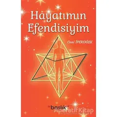 Hayatımın Efendisiyim - Ceni İpekoğlu - Başlık Yayınları