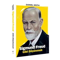 Sigmund Freud Gibi Düşünmek - Daniel Smith - İndigo Kitap