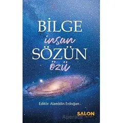 Bilge İnsan Sözün Özü - Kolektif - Salon Yayınları