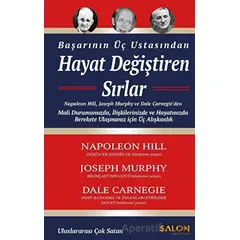 Başarının Üç Ustasından Hayat Değiştiren Sırlar - Napoleon Hill - Salon Yayınları