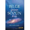 Bilge İnsan Sözün Özü - Kolektif - Salon Yayınları