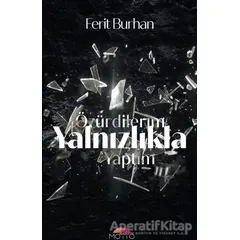 Özür Dilerim Yalnızlıkla Yaptım - Ferit Burhan - Motto Yayınları