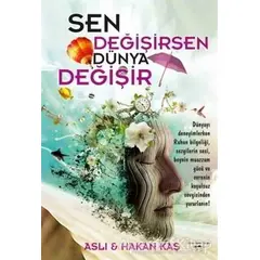 Sen Değişirsen Dünya Değişir - Aslı Kaş - Sokak Kitapları Yayınları