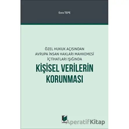 Kişisel Verilerin Korunması - Esra Tepe - Adalet Yayınevi