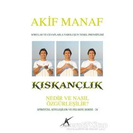 Kıskançlık Nedir ve Nasıl Özgürleşilir? - Akif Manaf - Avrupa Yakası Yayınları