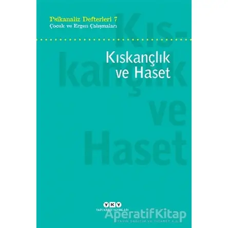 Psikanaliz Defterleri 7: Çocuk ve Ergen Çalışmaları - Kıskançlık ve Haset