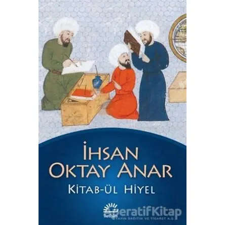 Kitab-ül Hiyel - İhsan Oktay Anar - İletişim Yayınevi