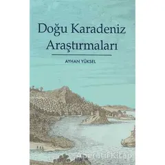 Doğu Karadeniz Araştırmaları - Ayhan Yüksel - Kitabevi Yayınları