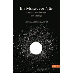 Bir Musavver Nur - Mustafa Uğur Karadeniz - Kitabevi Yayınları