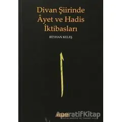 Divan Şiirinde Ayet ve Hadis İktibasları - Reyhan Keleş - Kitabevi Yayınları