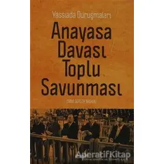 Anayasa Davası Toplu Savunması - Emine Gürsoy Naskali - Kitabevi Yayınları