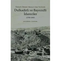 Dulkadirli ve Beyazidli İdareciler (1700-1850) - E. Kasım Bal - Kitabevi Yayınları