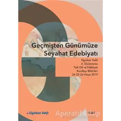 Geçmişten Günümüze Seyahat Edebiyatı - Kolektif - Kitabevi Yayınları