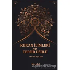 Kuran İlimleri ve Tefsir Usulü - Ziya Şen - Kitabi Yayınevi