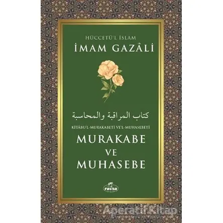 Kitabul-Mukarabeti Vel-Muhasebeti Murakabe ve Muhasebe - İmam Gazali - Ravza Yayınları