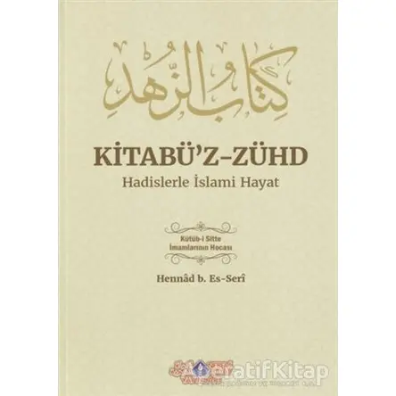 Kitabüz-Zühd - Hadislerle İslami Hayat - Hennad B. Es-Seri - Nebevi Hayat Yayınları