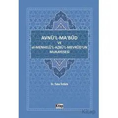 Avnül Mabud Ve El Menhelül Azbül Mevrudun Mukayesesi - Tuba Öztürk - Kitap Dünyası Yayınları