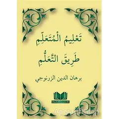 Talimül Müteallim Arapça - İmam Burhaneddin Ez-Zernuci - Kitap Kalbi Yayıncılık