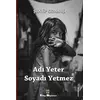 Adı Yeter, Soyadı Yetmez - Şuayip Odabaşı - Kitap Müptelası Yayınları