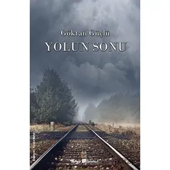 Yolun Sonu - Göktan Güçlü - Kitap Müptelası Yayınları