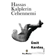 Hassas Kalplerin Cehennemi - Ümit Kardaş - Kitap Müptelası Yayınları