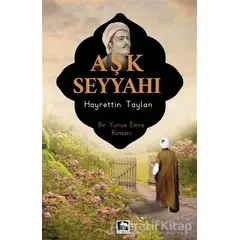 Aşk Seyyahı - Hayrettin Taylan - Çınaraltı Yayınları