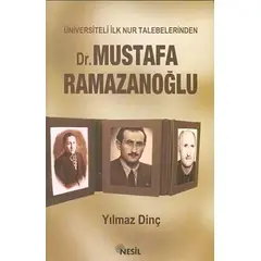 Üniversiteli İlk Nur Talebelerinden Mustafa Ramazanoğlu - Yılmaz Dinç - Nesil Yayınları