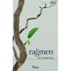 Rağmen - Ali Bektaş - Nesil Yayınları