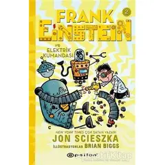 Frank Einstein ve Elektrik Kumandası - 2 - Jon Scieszka - Epsilon Yayınevi