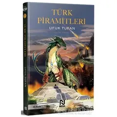 Türk Piramitleri - Ufuk Tufan - Nesil Yayınları