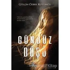 Gündüz Düşü - Gülçin Özbek Kuyumcu - Ephesus Yayınları