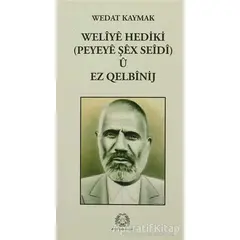 Weliye Hediki u Ez Qelbinij - Wedat Kaymak - Arya Yayıncılık