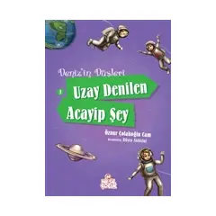 Denizin Düşleri 3: Uzay Denilen Acayip Şey - Öznur Çolakoğlu Cam - Nesil Çocuk Yayınları