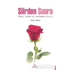 Şiirden Şuura Model İnsan Hz. Muhammed (s.a.v) - Yusuf Kamer - Ensar Neşriyat