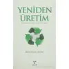 Yeniden Üretim: Eskinin Yeniden İmal Edilmesi - İrem Figen Gülenç - Umuttepe Yayınları